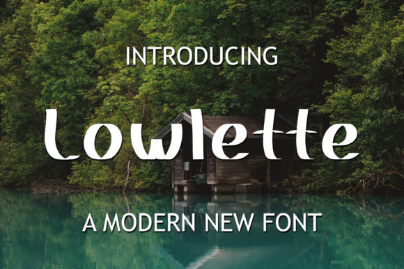 Lowlette: A Display Font That Makes Your Campaigns Instantly Friendlier